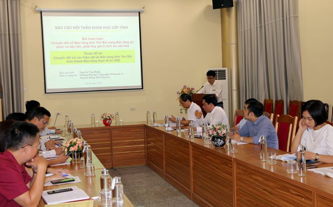 Hội thảo báo cáo kết quả triển khai và xin ý kiến tham gia vào Hệ thống phần mềm tham quan ảo tại Bảo tàng tỉnh Yên Bái
