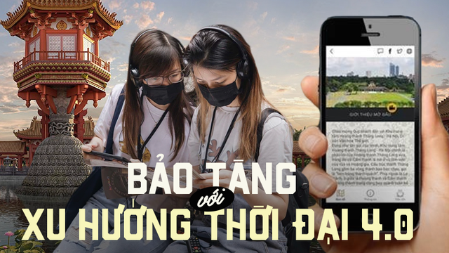 Sức sống của bảo tàng thời hiện đại: Những trải nghiệm mới lạ thời công nghệ số